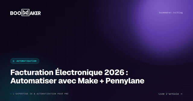 Facturation Électronique 2026 : Automatiser avec Make + Pennylane