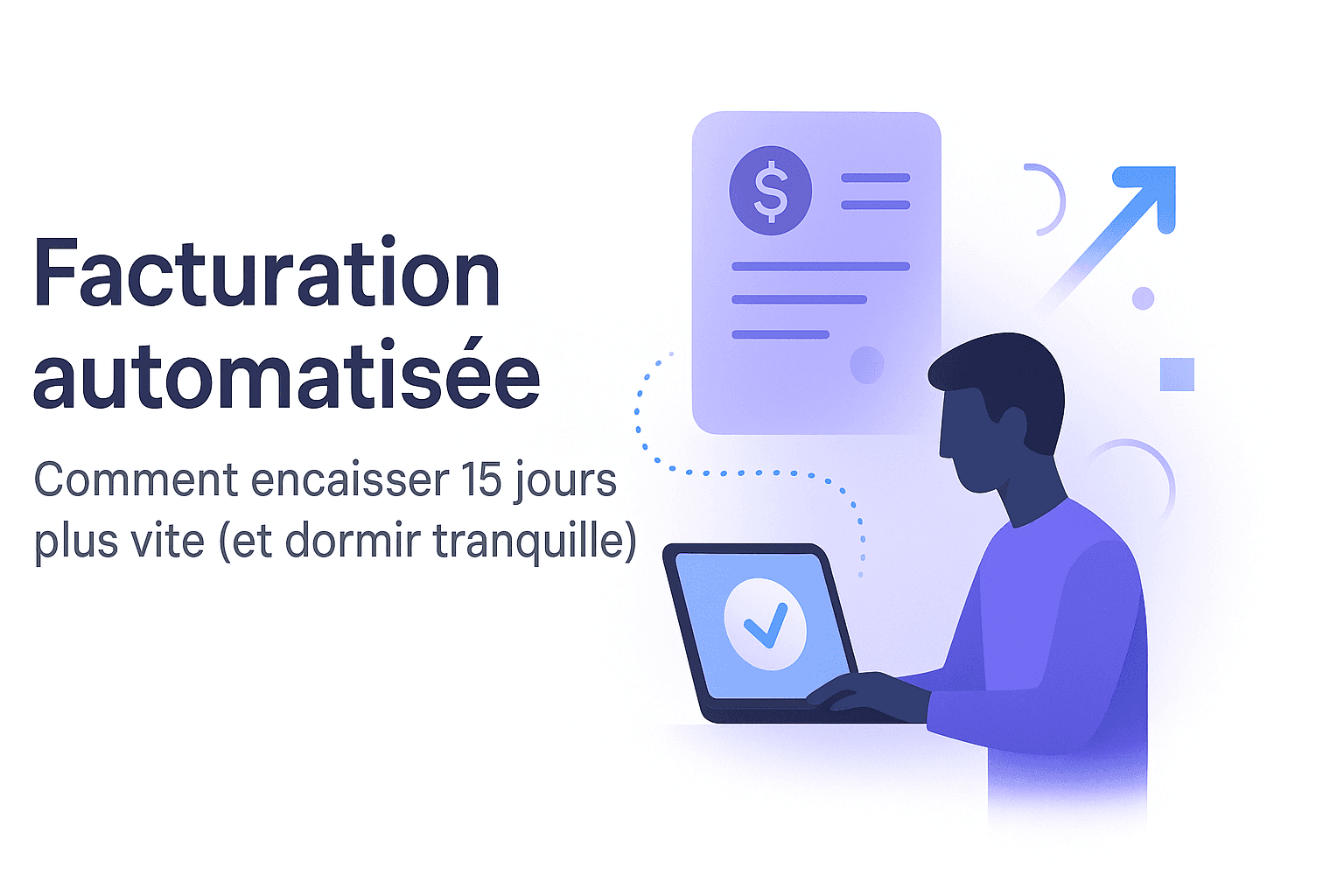 Facturation Automatisée : 42 → 18 Jours de Délai | Workflow TPE 2026
